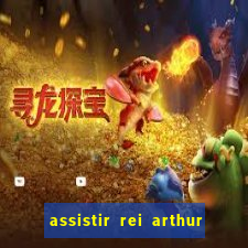 assistir rei arthur 2004 online grátis